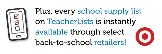Plus, every school supply list on TeacherLists is instantly available through select back-to-school retailers!