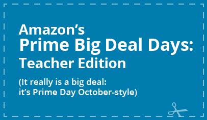 Amazon Prime Big Deal Days for Teachers